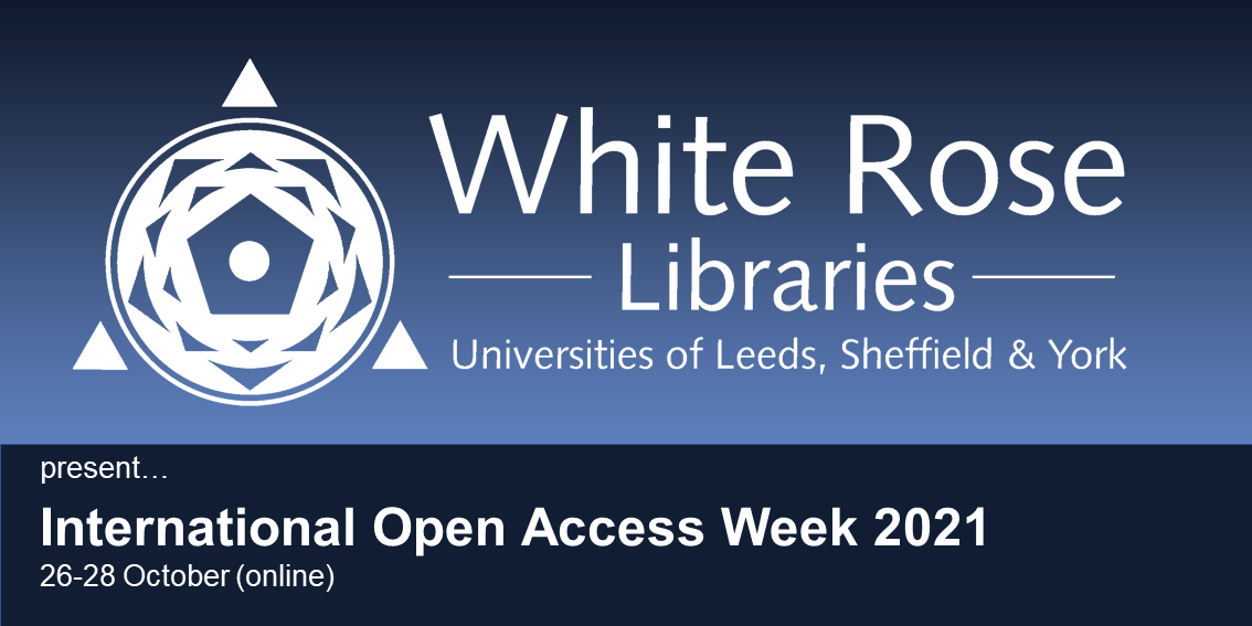 Banner image for White Rose Libraries Open Access Week 2021 events
